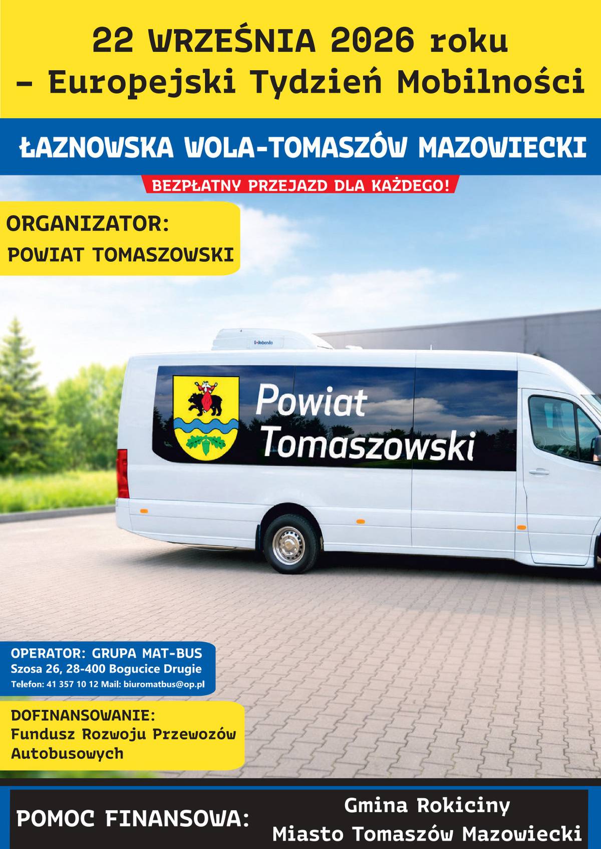 Plakat promujący bezpłatne przejazdy na linii Łaznowska Wola -Tomaszów Mazowiecki w dniu 22 wrezśnia br.,  w ramach Europejskiego Tygodnia Mobilności. W centralnej części biały bus z przyciemnianymi szybami i logotypem Powiat Tomaszowski.